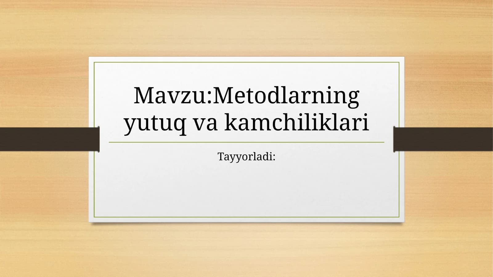 Metodlarning yutuq va kamchiliklari mavzusida tayyor taqdimot