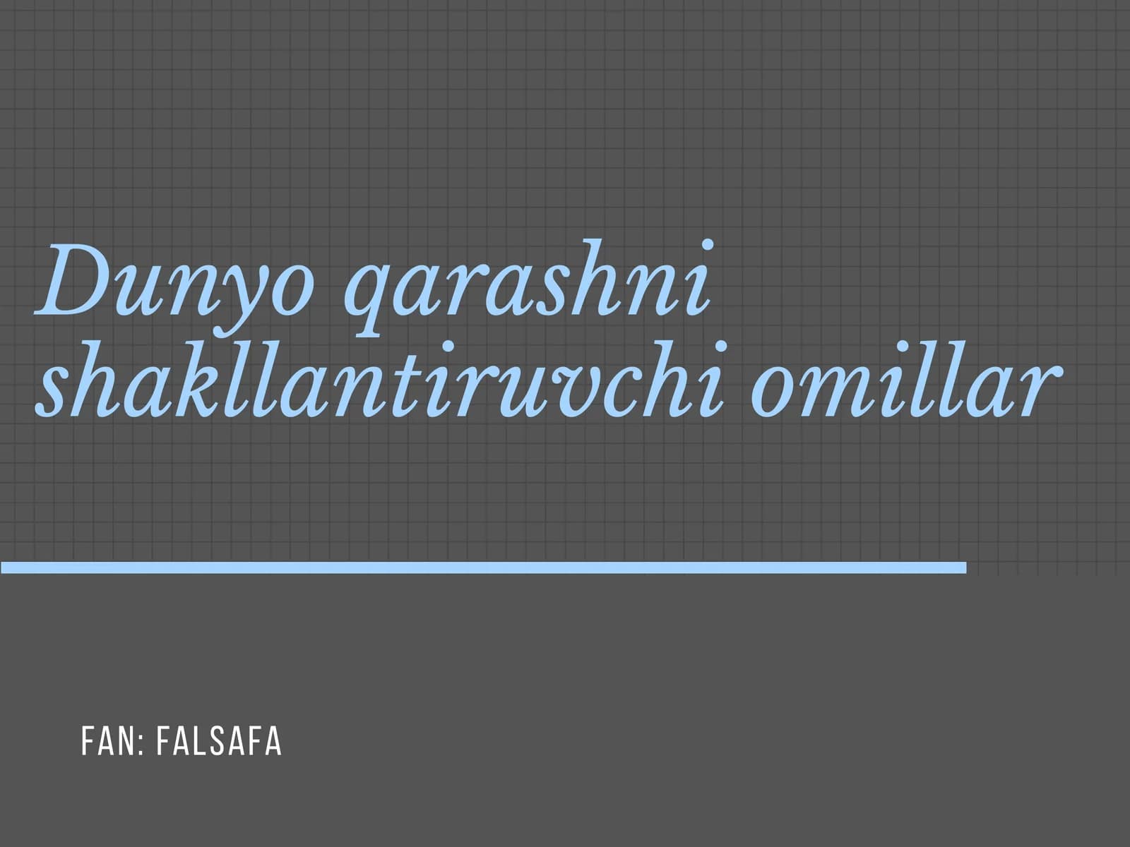 Dunyo qarashni shakllantiruvchi omillar