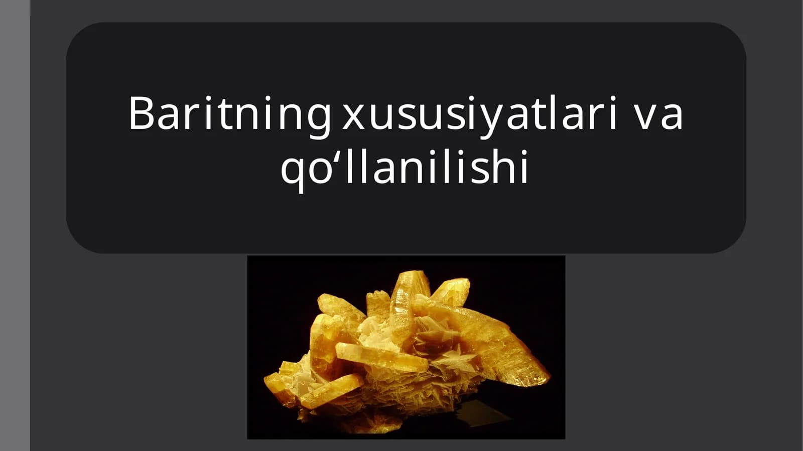 Baritning xususiyatlari va qo‘llanilishi