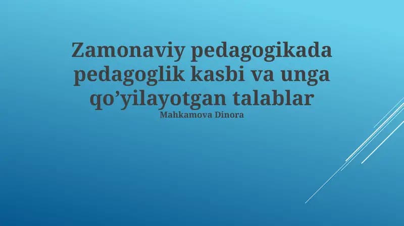Zamonaviy pedagogikada pedagoglik kasbi va unga qoʼyilayotgan talablar