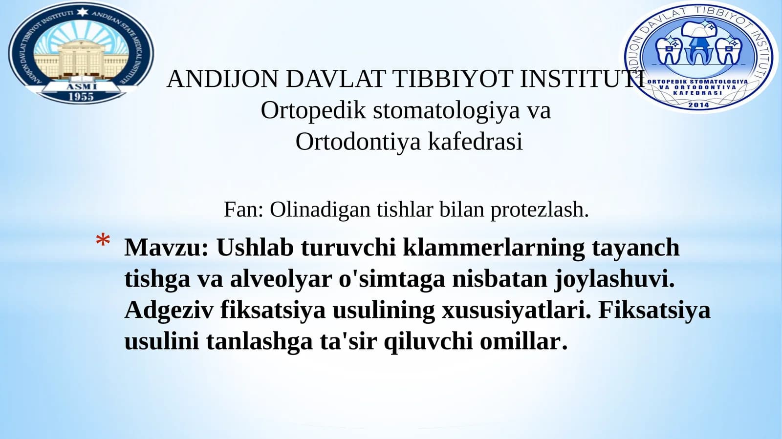Ushlab turuvchi klammerlarning tayanch tishga va alveolyar o'simtaga nisbatan joylashuvi. Adgeziv fiksatsiya usulining xususiyatlari. Fiksatsiya usulini tanlashga ta'sir qiluvchi omillar.