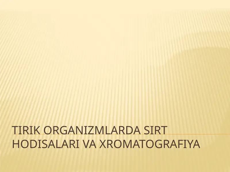 Tirik organizmlarda sirt hodisalari va xromatografiya