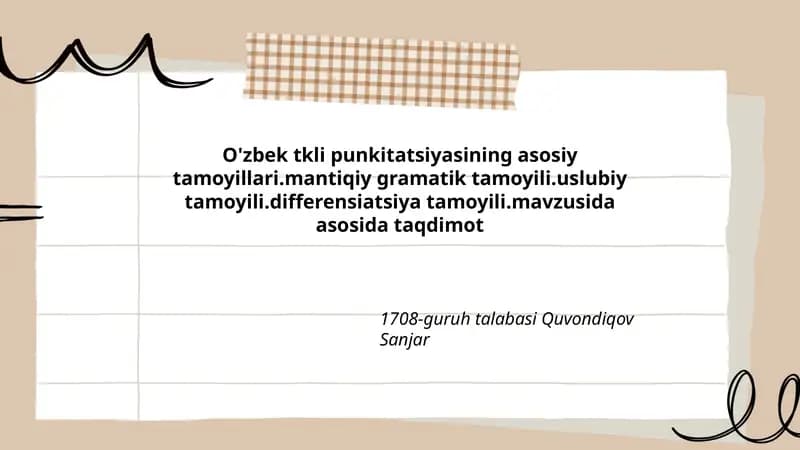 O'zbek tkli punkitatsiyasining asosiy tamoyillari.mantiqiy gramatik tamoyili.uslubiy tamoyili.differensiatsiya tamoyili