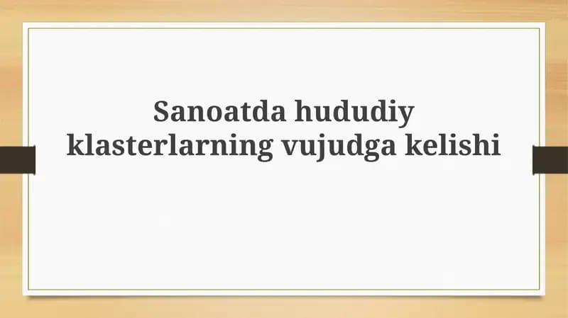 Sanoatdahududiyklasterlarningvujudgakelishi