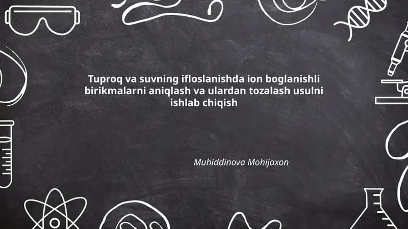 Tuproq va suvning ifloslanishda ion boglanishli birikmalarni aniqlash va ulardan tozalash usulni ishlab chiqish