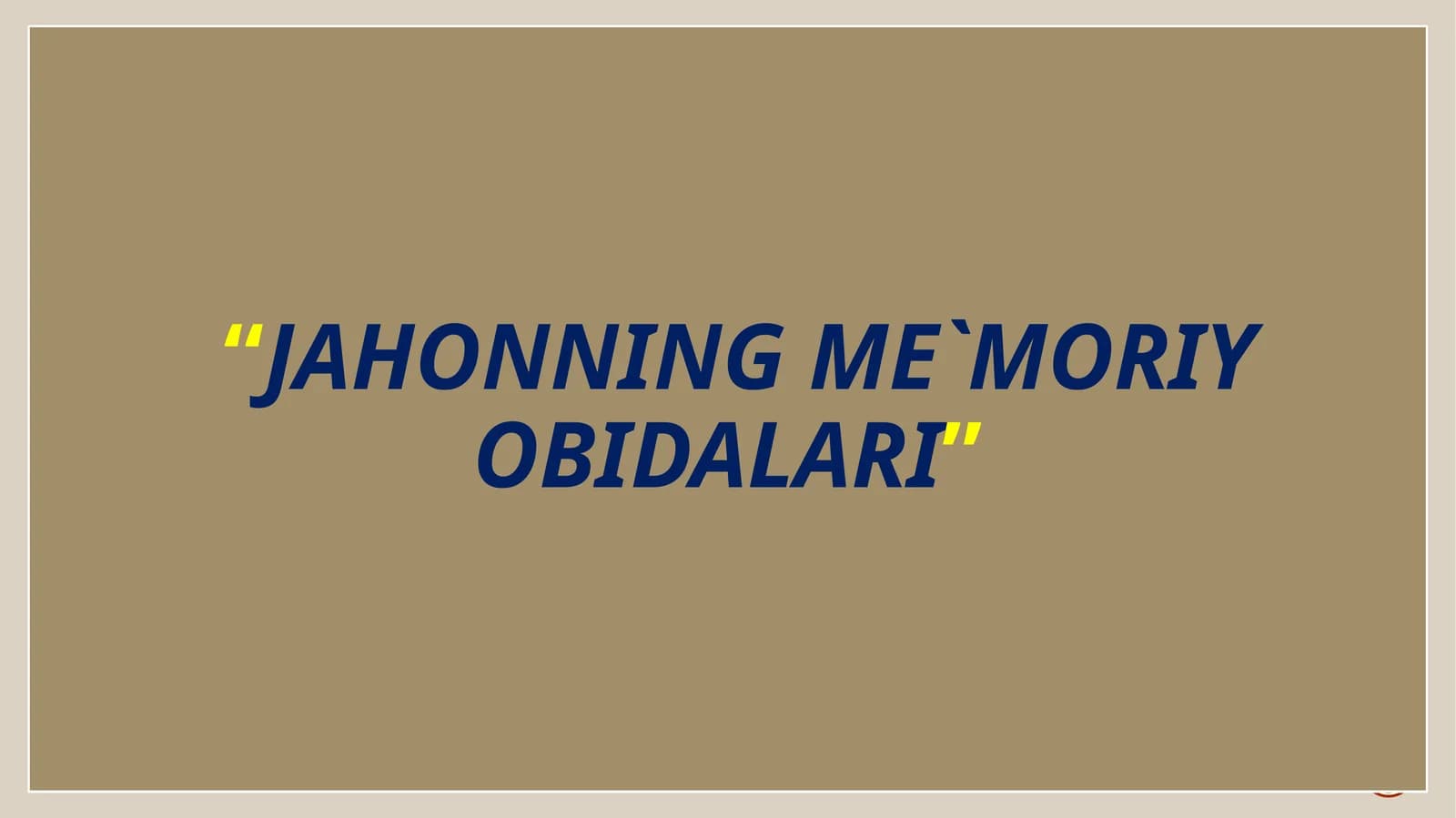 Jahonning me`moriy obidalari