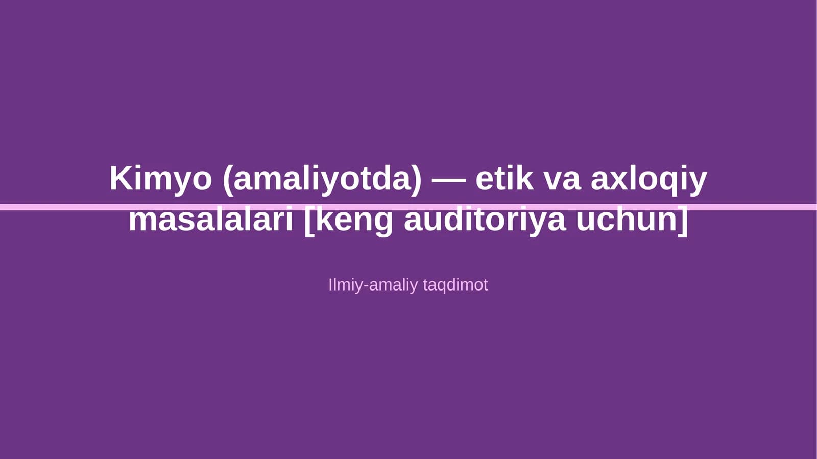 Kimyo (amaliyotda) — etik va axloqiy masalalari [keng auditoriya uchun]