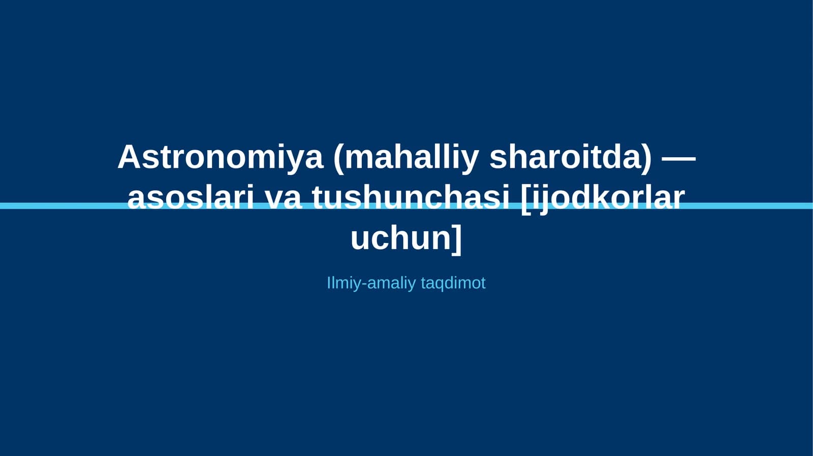 Astronomiya (mahalliy sharoitda) — asoslari va tushunchasi [ijodkorlar uchun]