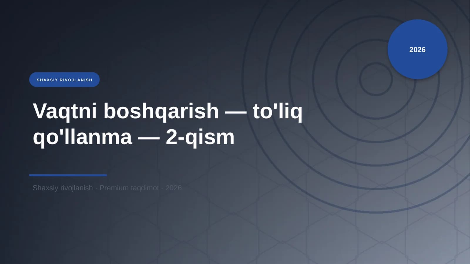 Vaqtni boshqarish — to'liq qo'llanma — 2-qism