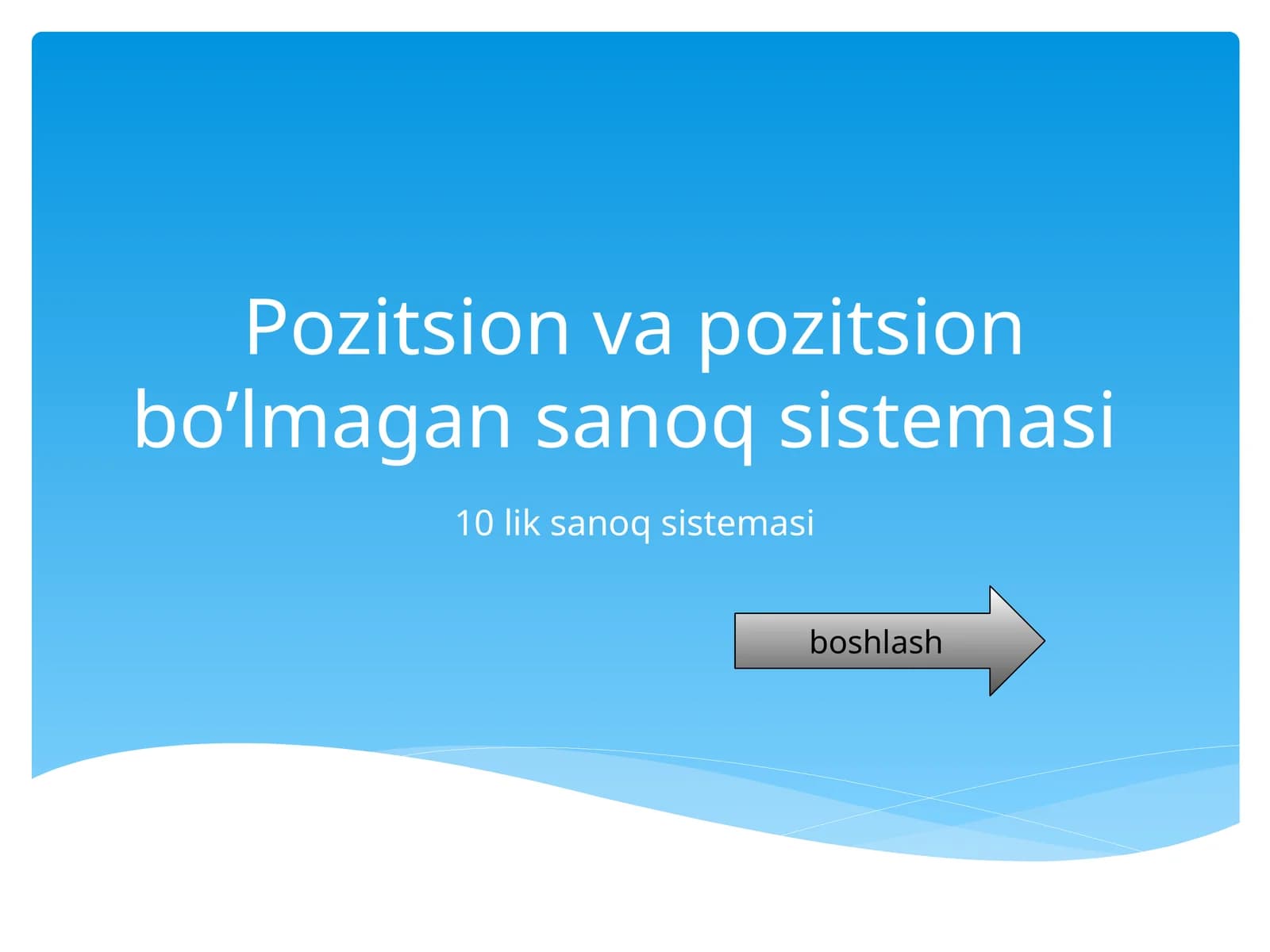 Pozitsion va pozitsion bo’lmagan sanoq sistemasi