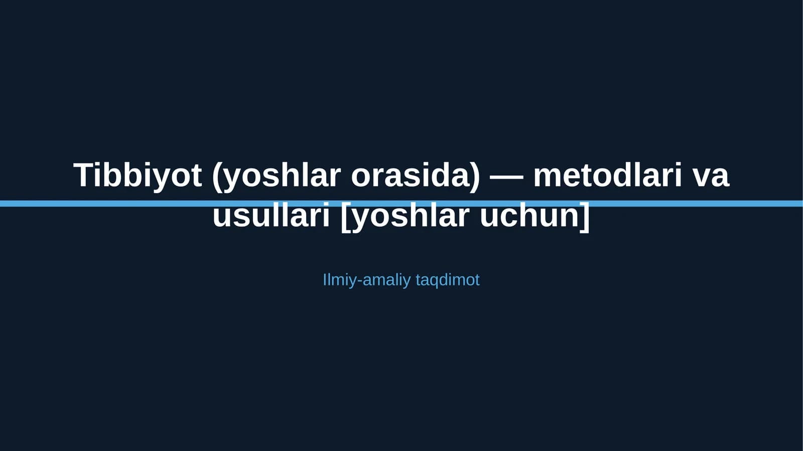 Tibbiyot (yoshlar orasida) — metodlari va usullari [yoshlar uchun]