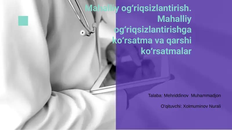 Mahalliy ogʻriqsizlantirish. Mahalliy ogʻriqsizlantirishga koʻrsatma va qarshi koʻrsatmalar