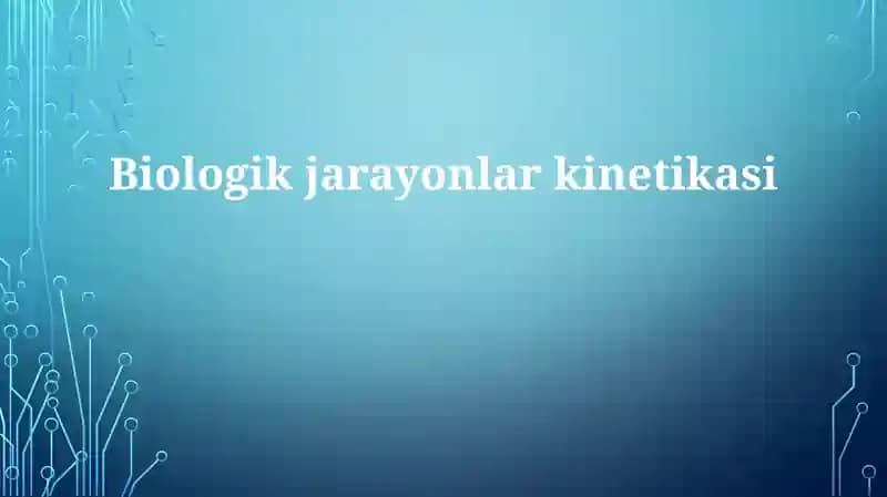 Biologik jarayonlar kinetikasi