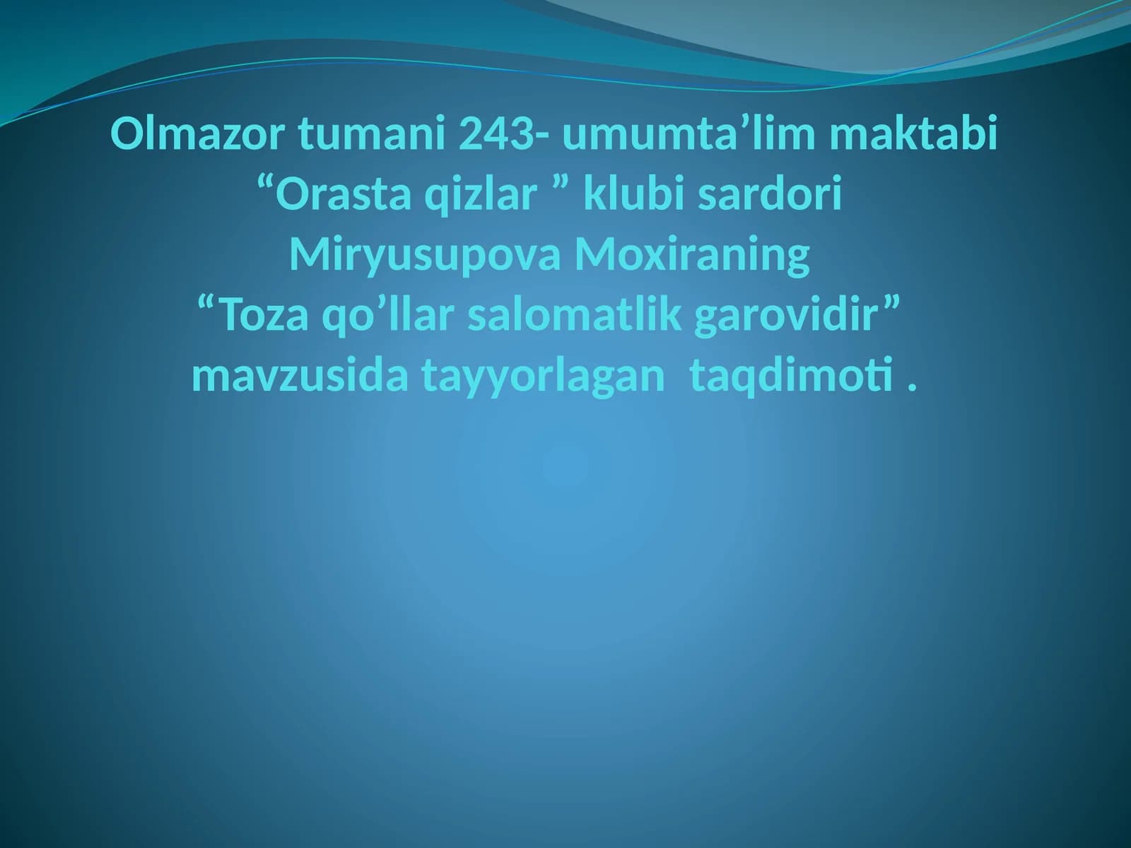 Toza qo’llar salomatlik garovidir