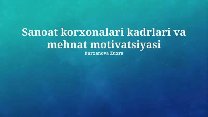 Sanoat korxonalari kadrlari va mehnat motivatsiyasi