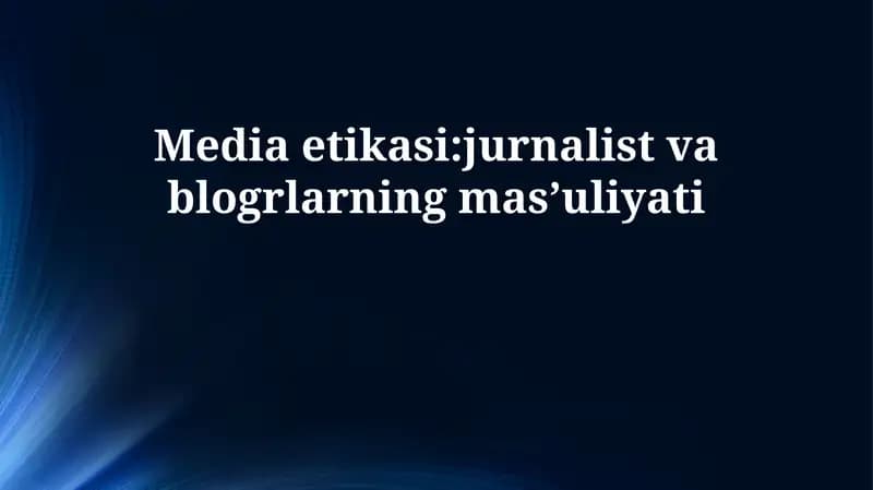Media etikasi: jurnalist va blogrlarning mas’uliyati