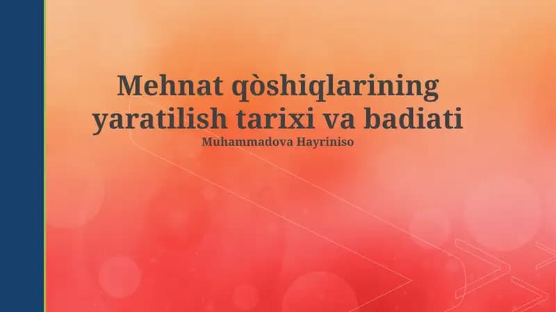 Mehnat qo'shiqlarining yaratilish tarixi va badiati