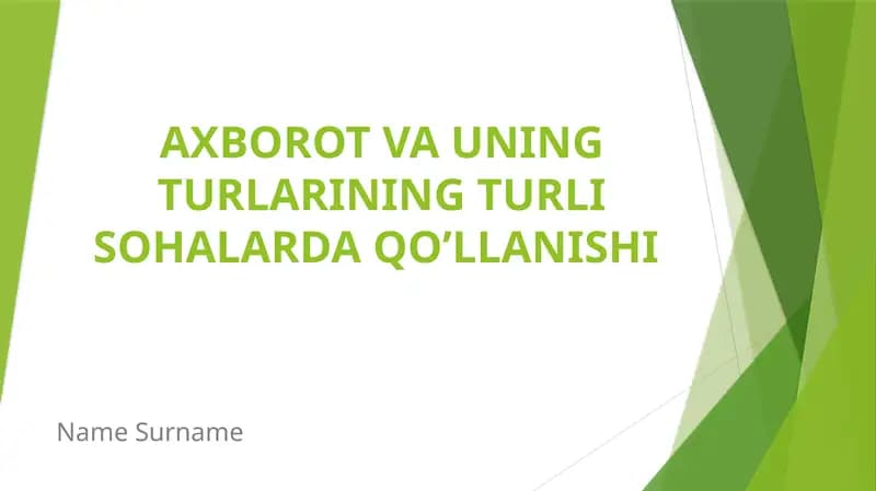 AXBOROT VA UNING TURLARINING TURLI SOHALARDA QO’LLANISHI