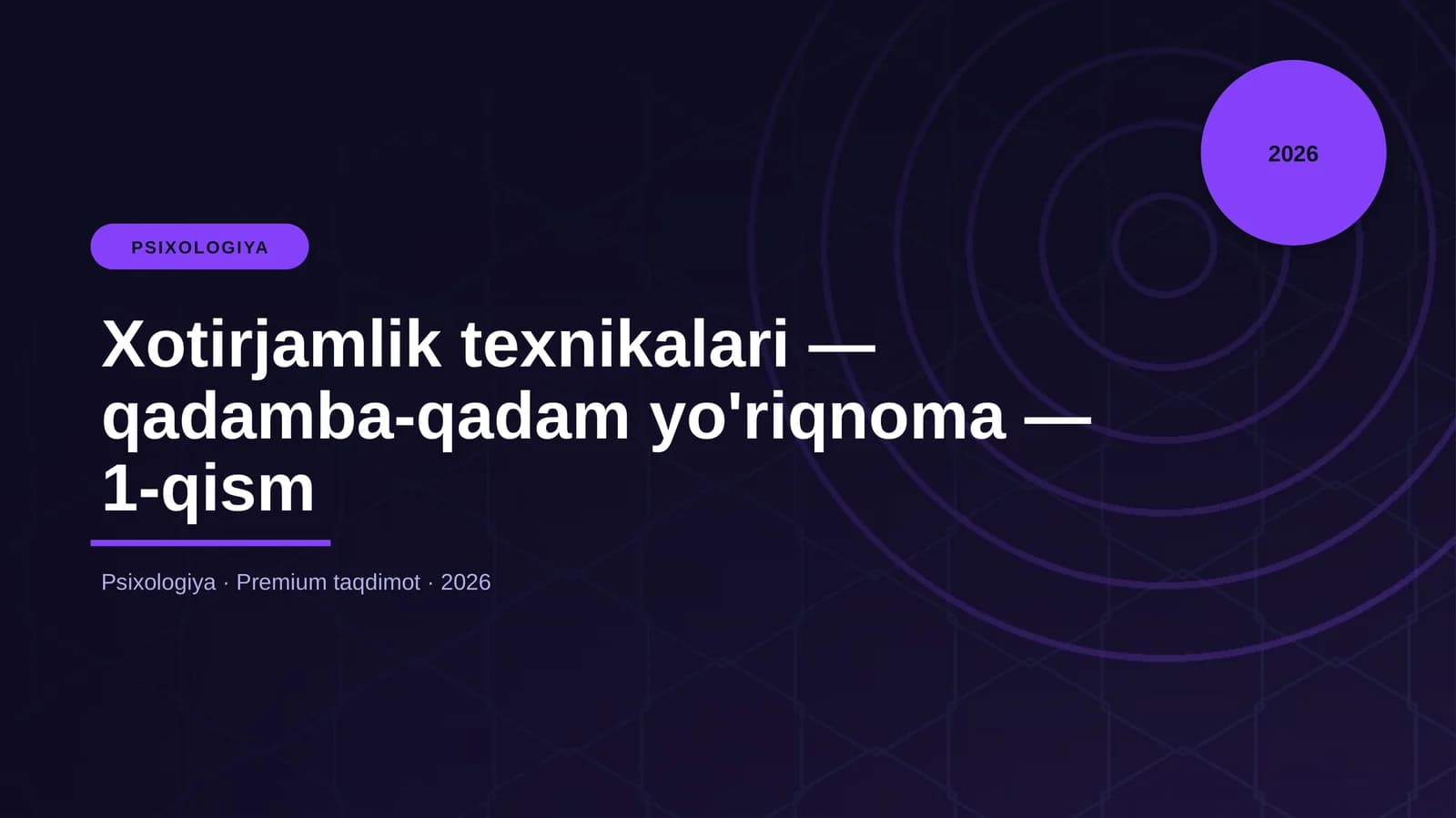 Xotirjamlik texnikalari — qadamba-qadam yo'riqnoma — 1-qism