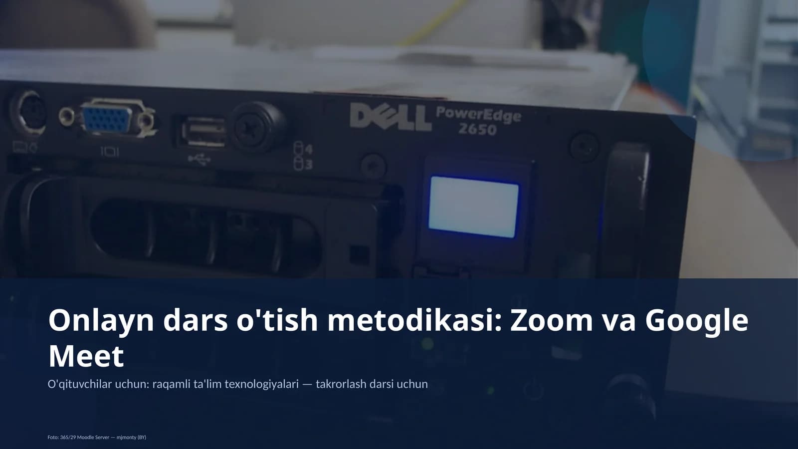 Onlayn dars o'tish metodikasi: Zoom va Google Meet