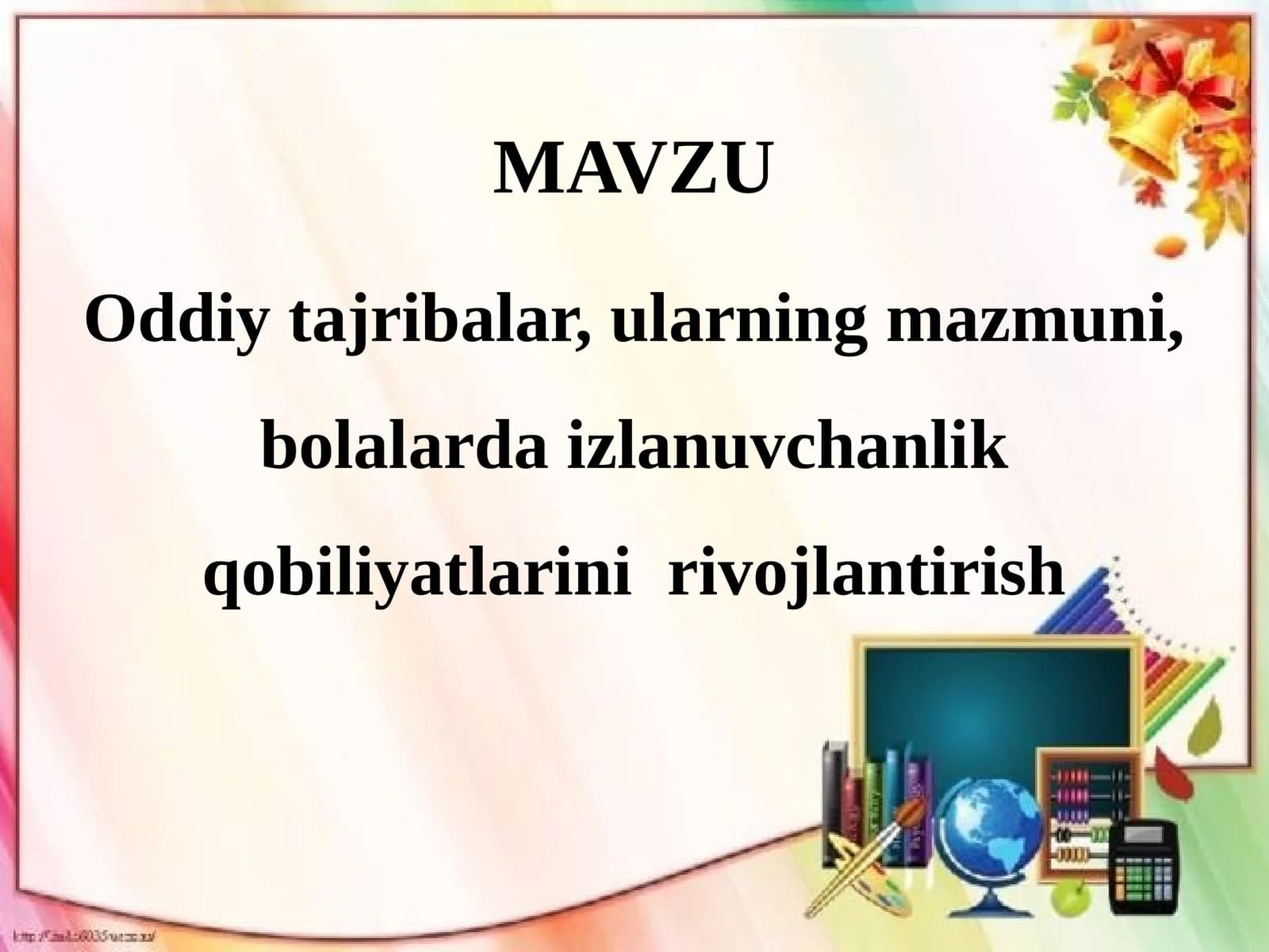 Oddiy tajribalar, ularning mazmuni, bolalarda izlanuvchanlik qobiliyatlarini rivojlantirish