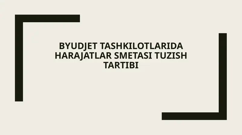 Byudjet tashkilotlarida harajatlar smetasi tuzish tartibi