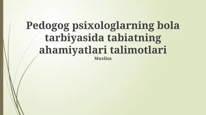 Pedogog psixologlarning bola tarbiyasida tabiatning ahamiyatlari talimotlari