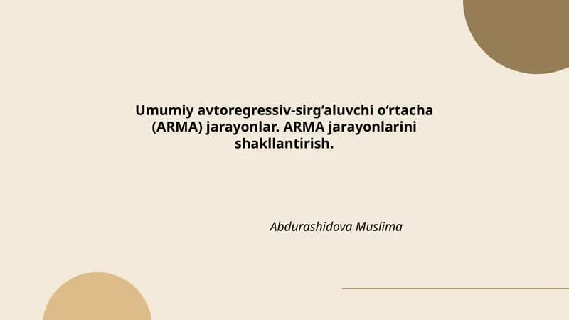 Umumiy avtoregressiv-sirg‘aluvchi o‘rtacha (ARMA) jarayonlar. ARMA jarayonlarini shakllantirish.