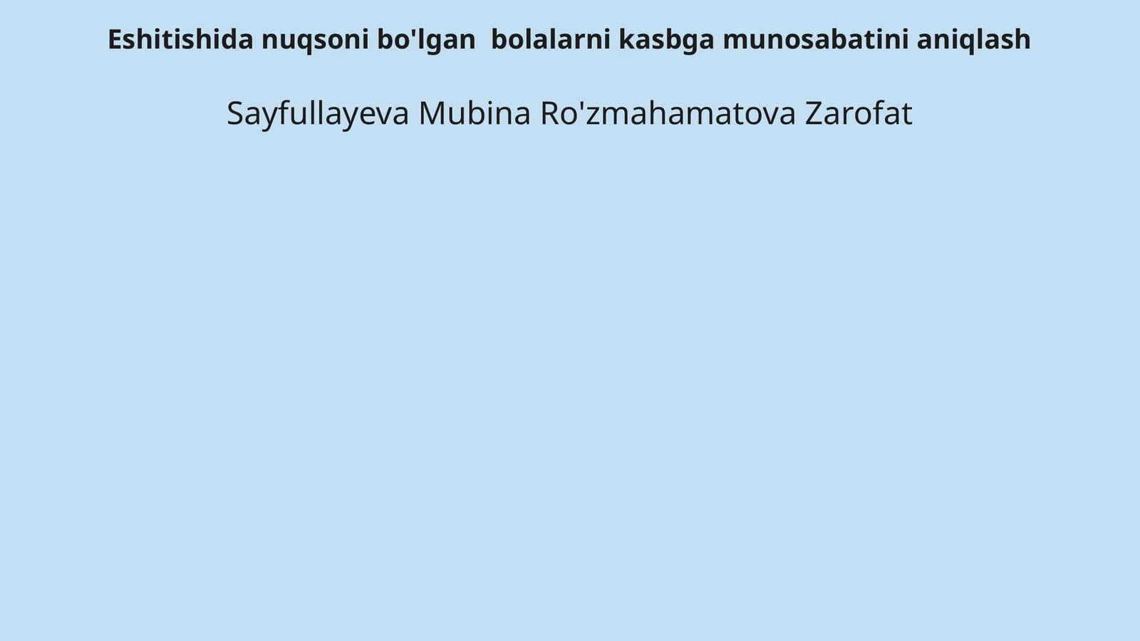 Eshitishida nuqsoni bo'lgan bolalarni kasbga munosabatini aniqlash