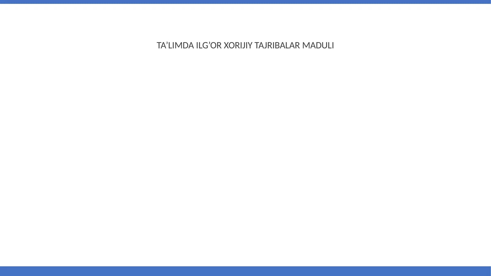 Ta’limda Ilg’or Xorijiy Tajribalar Maduli