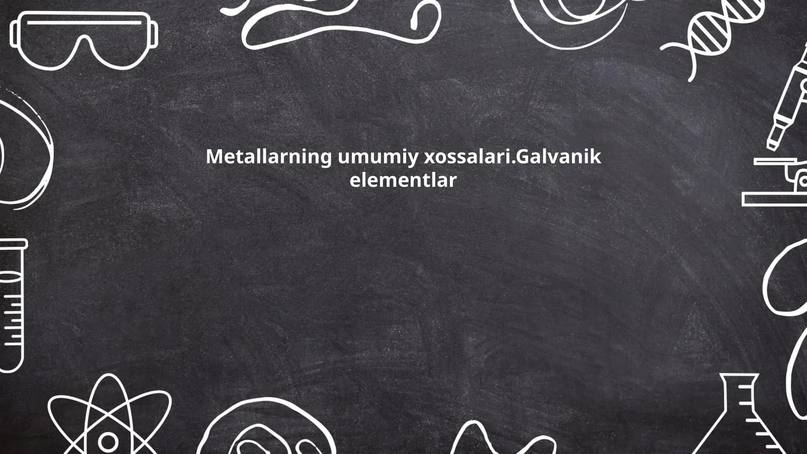 Metallarning umumiy xossalari.Galvanik elementlar