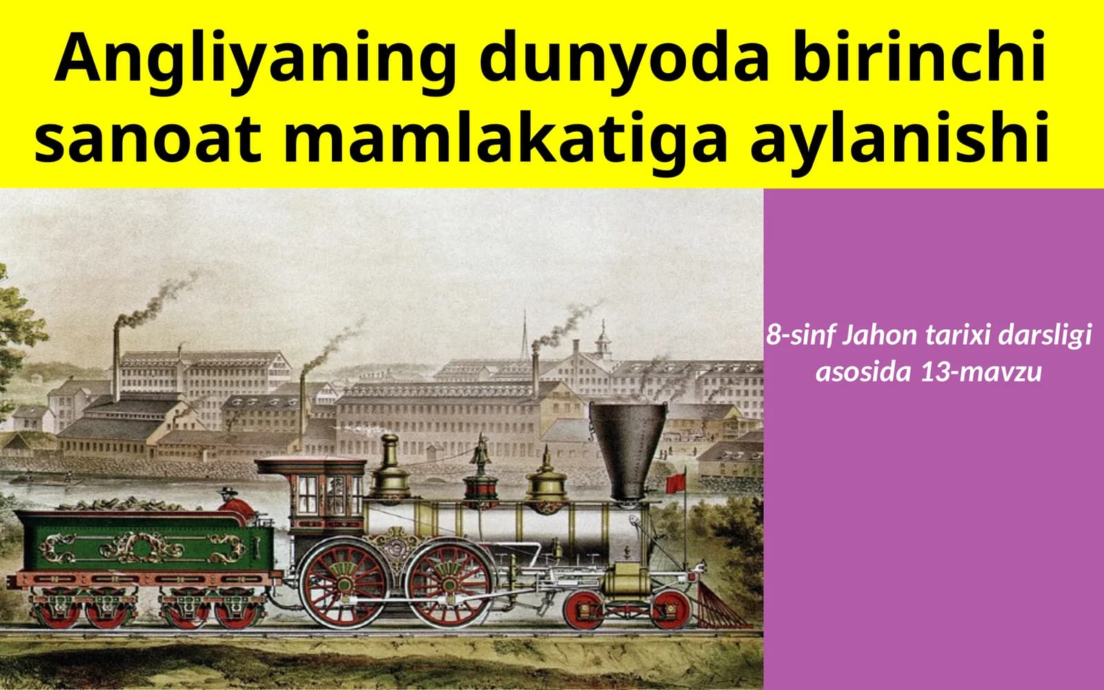 8-sinf Jahon tarixi Angliyaning dunyoda birinchi sanoat mamlakatiga aylanishi dars taqdimot