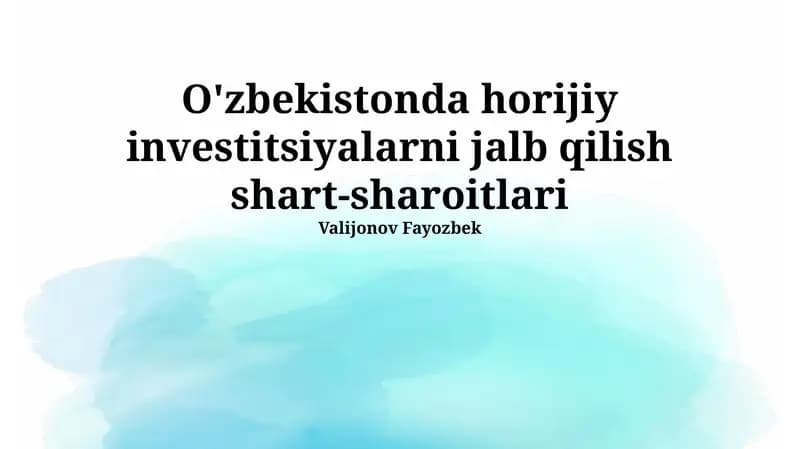 O'zbekistonda horijiy investitsiyalarni jalb qilish shart-sharoitlari