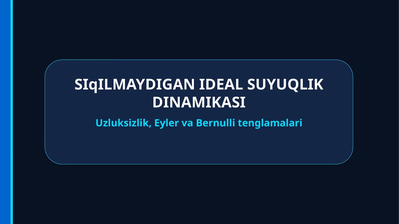 SIqILMAYDIGAN IDEAL SUYUQLIK DINAMIKASI
