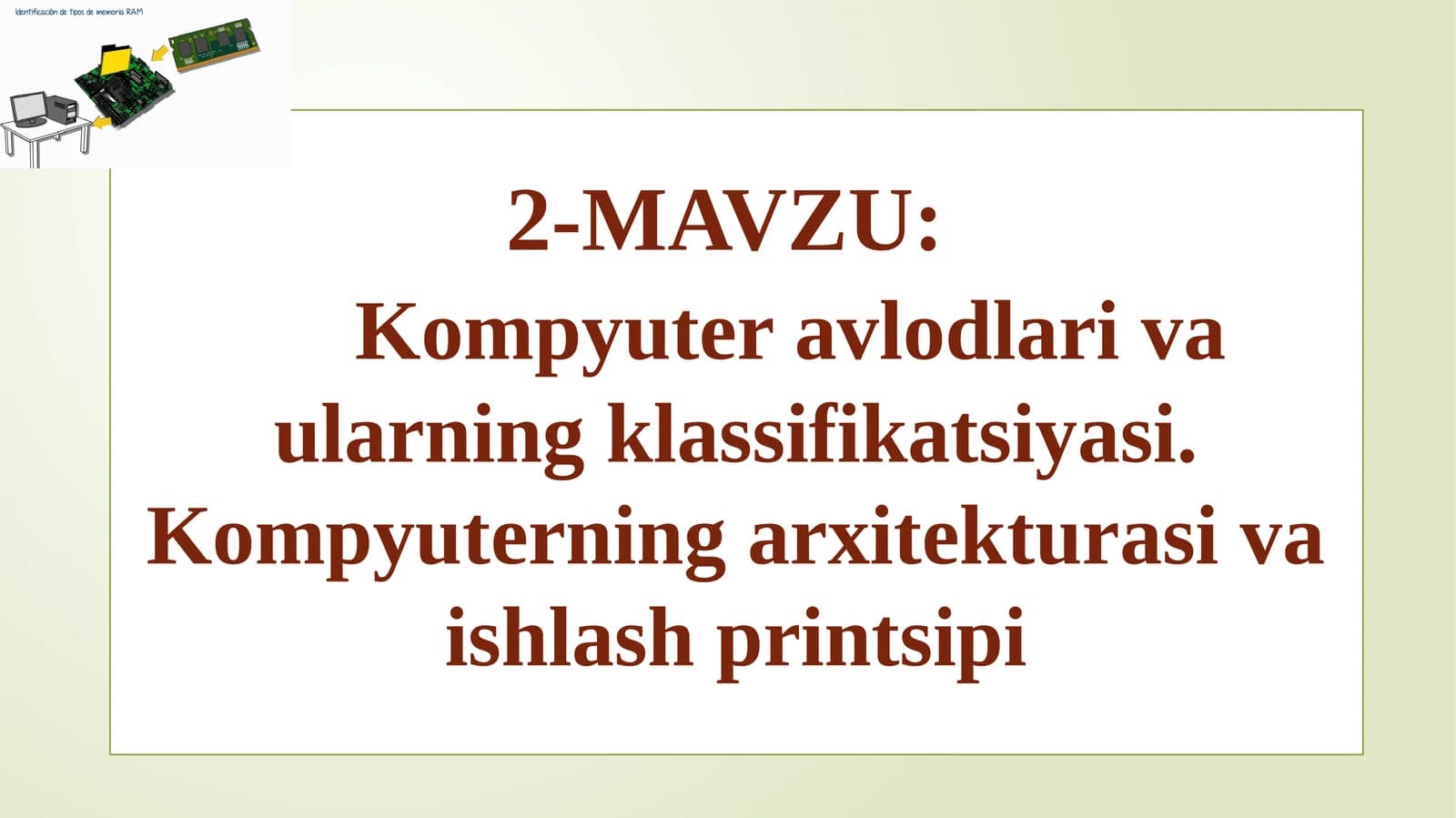 Kompyuter avlodlari va ularning klassifikatsiyasi. Kompyuterlarning arxitekturasi va ishlash prinsipi