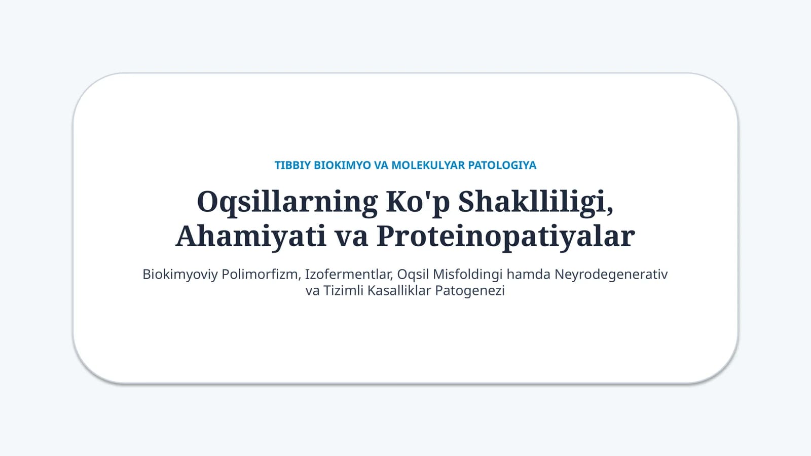 Oqsillarning ko‘p shaklliligi va proteinopatiyalar — 15 slayd