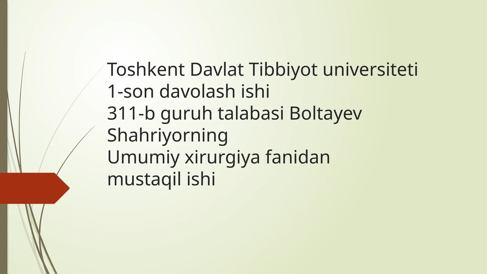 1-son davolashishi 311-b guruh talabasi Boltayev Shahriyorning Umumiy xirurgiya fanidan mustaqilishi
