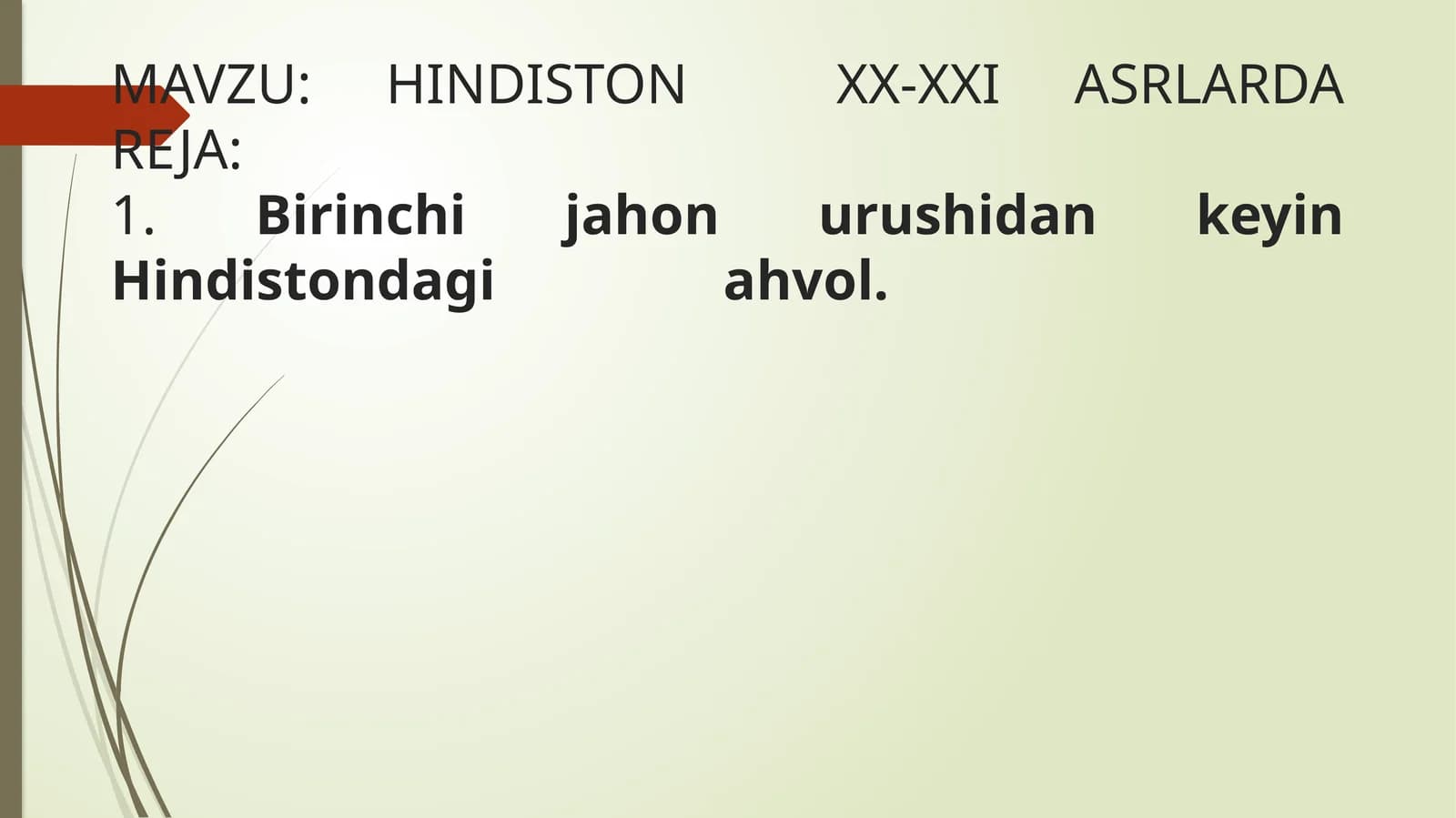 HINDISTON XX-XXI ASRLARDAREJA:1.BirinchijahonurushidankeyinHindistondagiahvol