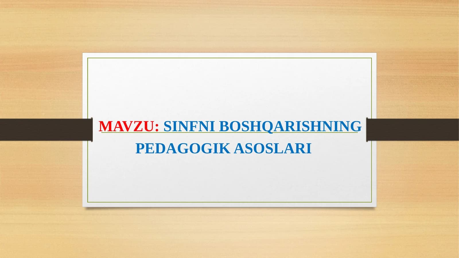 SINFNI BOSHQARISHNING PEDAGOGIK ASOSLARI