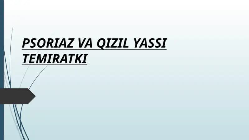 PSORIAZ VA QIZIL YASSI TEMIRATKI QIPIQLI TEMIRATKI (PSORIASISVULGARIS)