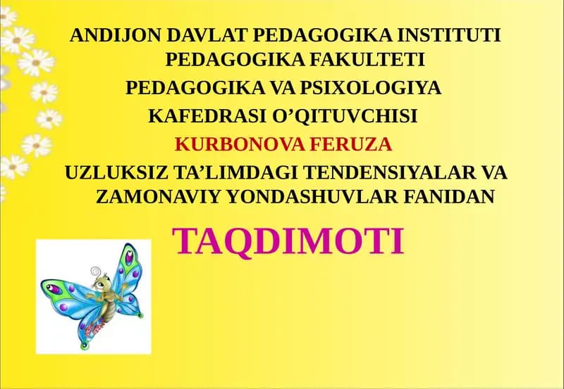 UZLUKSIZ TA’LIMDAGI TENDENSIYALAR VA ZAMONAVIY YONDASHUVLAR FANI