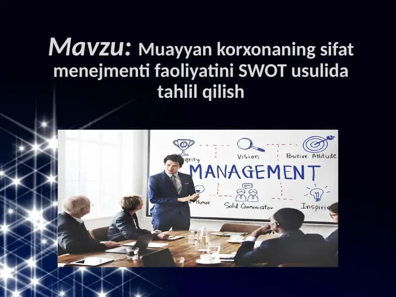 Muayyan korxonaning sifat menejmenti faoliyatini SWOT usulida tahlil qilish.