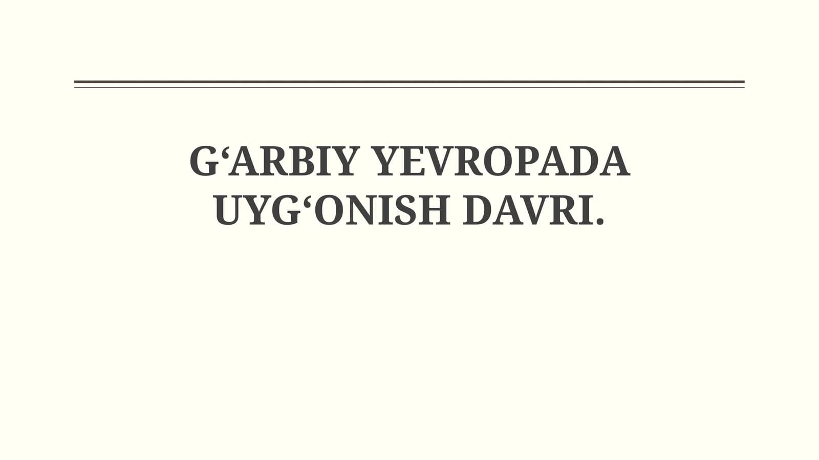 G‘ARBIY YEVROPADA UYG‘ONISH DAVRI