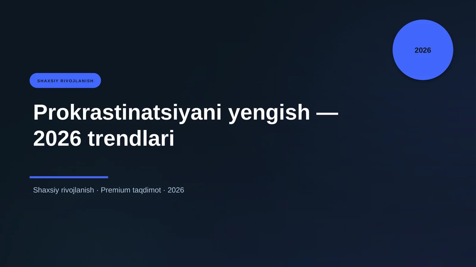 Prokrastinatsiyani yengish — 2026 trendlari