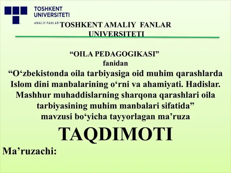 O‘zbekistonda oila tarbiyasiga oid muhim qarashlarda Islom dini manbalarining o‘rni va ahamiyati. Hadislar. Mashhur muhaddislarning sharqona qarashlari oila tarbiyasining muhim manbalari sifatida