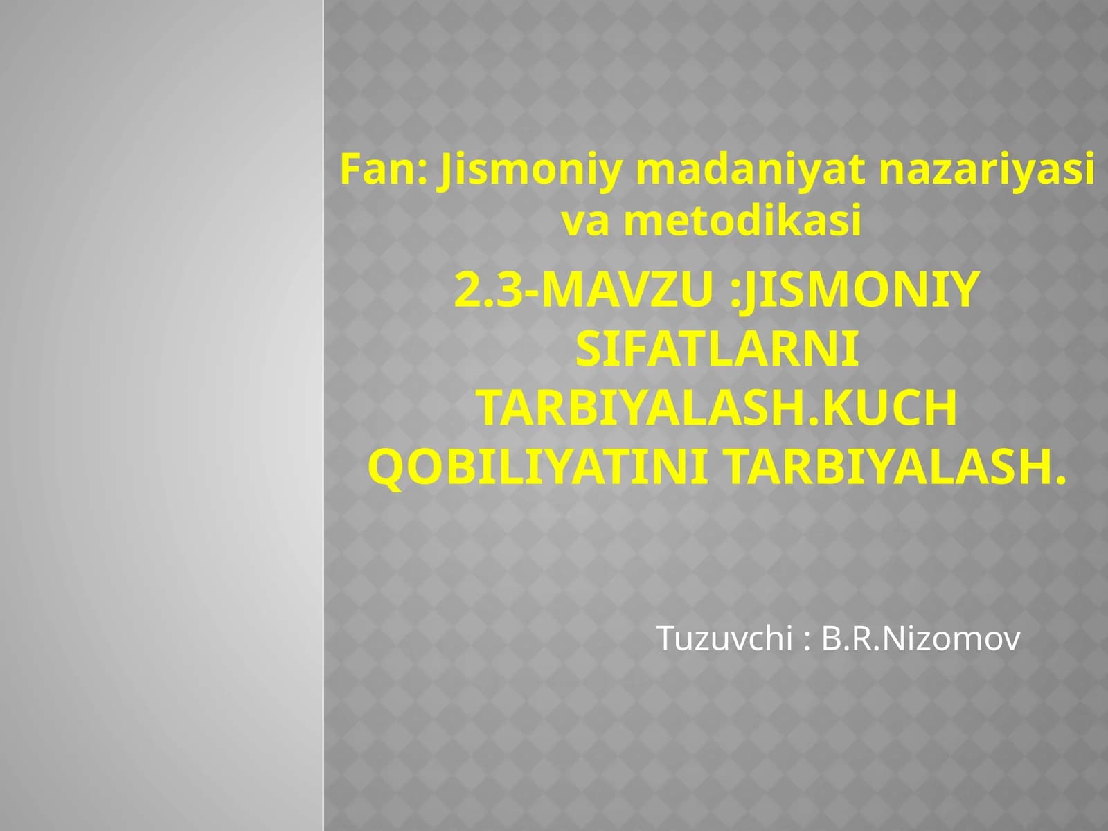 Jismoniy sifatlarni tarbiyalash.Kuch qobiliyatini tarbiyalash