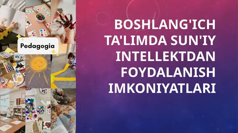Boshlang'ich ta'limda sun'iy intellektdan foydalanish imkoniyatlari