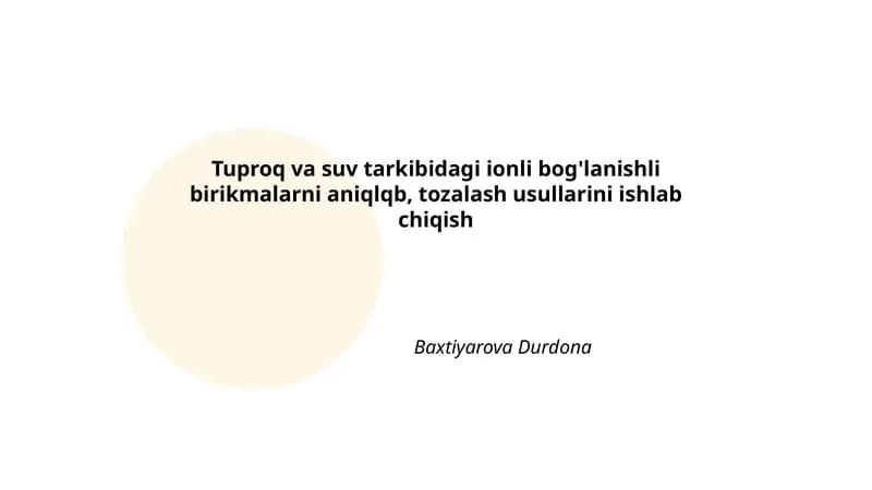 Tuproq va suv tarkibidagi ionli bog'lanishli birikmalarni aniqlqb, tozalash usullarini ishlab chiqish
