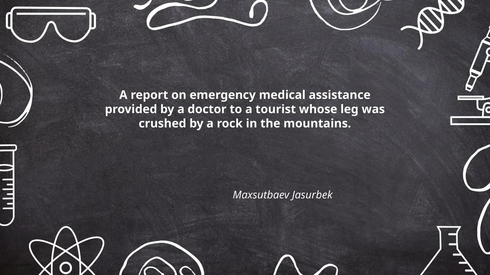 A report on emergency medical assistance provided by a doctor to a tourist whose leg was crushed by a rock in the mountains