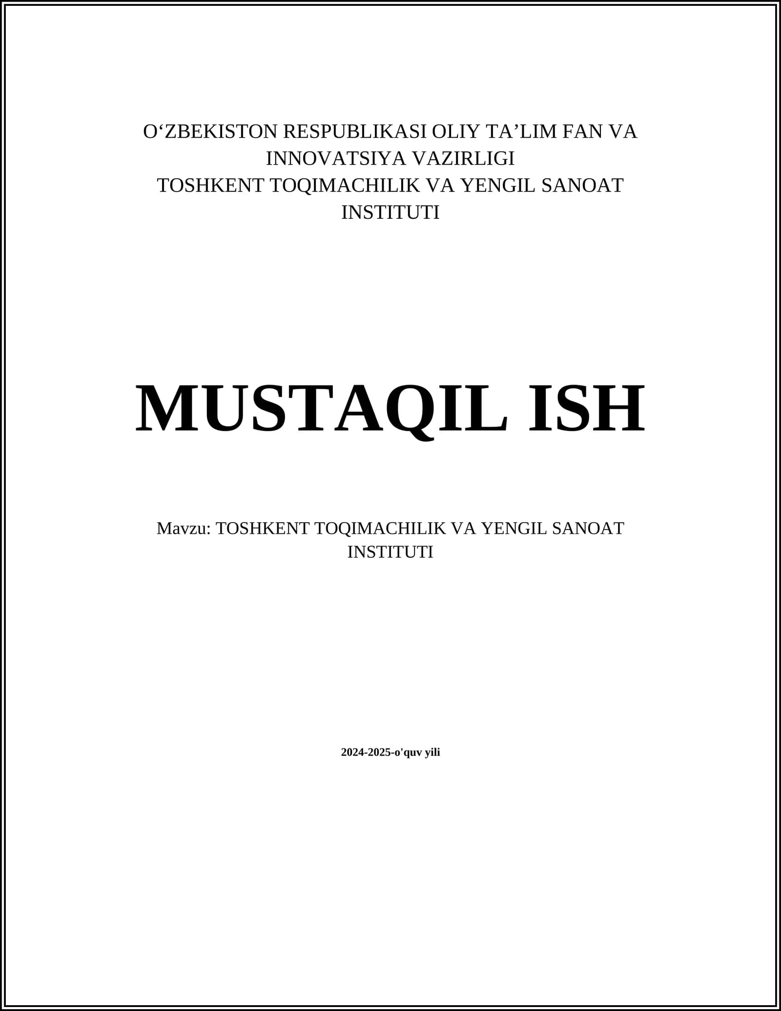 MUSTAQIL ISH Mavzu: TOSHKENT TOQIMACHILIK VA YENGIL SANOAT INSTITUTI